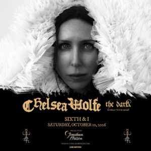 CHELSEA WOLFE: THE DARK – WORLD TOUR